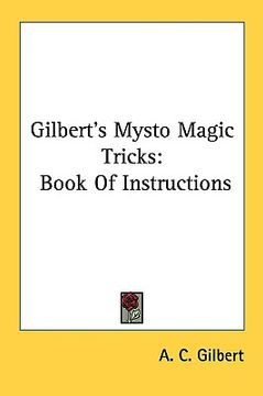 portada gilbert's mysto magic tricks: book of instructions (en Inglés)