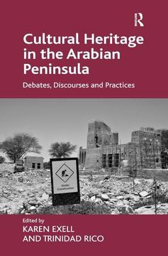 portada Cultural Heritage in the Arabian Peninsula: Debates, Discourses and Practices (en Inglés)