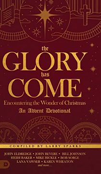 portada The Glory has Come: Encountering the Wonder of Christmas [an Advent Devotional] 