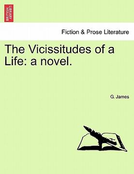 portada the vicissitudes of a life: a novel. (in English)