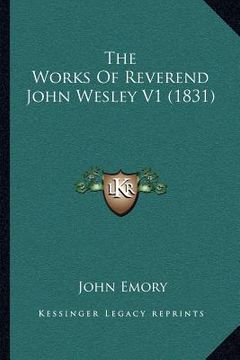 portada the works of reverend john wesley v1 (1831) (in English)