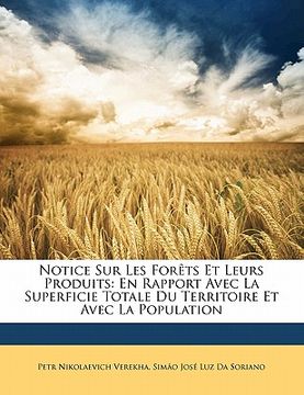portada Notice Sur Les Forèts Et Leurs Produits: En Rapport Avec La Superficie Totale Du Territoire Et Avec La Population (en Francés)