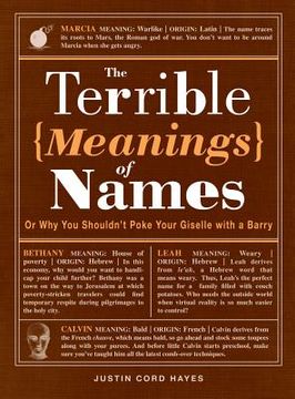 portada The Terrible Meanings of Names: Or Why You Shouldn't Poke Your Giselle with a Barry (en Inglés)