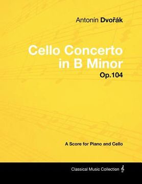 portada anton n dvo k - cello concerto in b minor - op.104 - a score for piano and cello