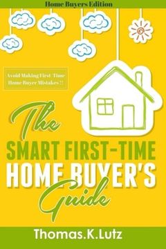 portada The Smart First-Time Home Buyer's Guide: How to Avoid Making First-Time Home Buyer Mistakes