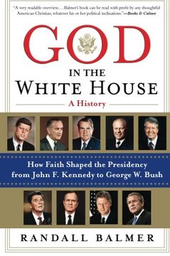 portada God in the White House: A History: How Faith Shaped the Presidency From John f. Kennedy to George w. Bush (en Inglés)