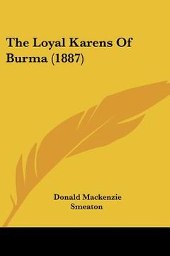 portada the loyal karens of burma (1887) (en Inglés)