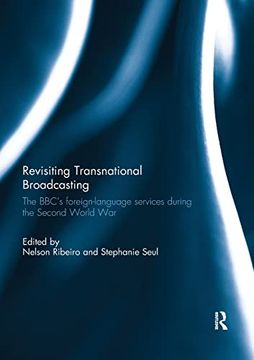 portada Revisiting Transnational Broadcasting: The Bbc's Foreign-Language Services During the Second World war (en Inglés)