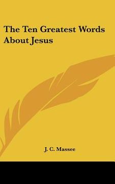 portada the ten greatest words about jesus (en Inglés)
