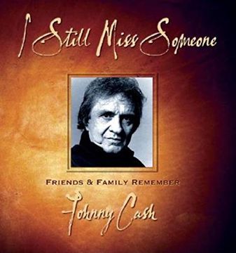 portada I Still Miss Someone: Friends and Family Remember Johnny Cash (in English)