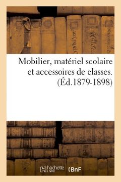portada Mobilier Scolaire. Materiel D'Enseignement. Catalogues. Recueil. (Ed.1879-1898) (Arts)