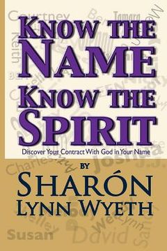 portada Know the Name; Know the Spirit: Discover Your Contract With god in Your Name: Volume 2 (en Inglés)