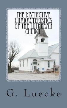 portada The Distinctive Characteristics of the Lutheran Church: with special reference to the Lutheran Church of America