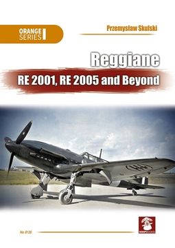 portada Reggiane Re 2001, Re 2005 and Beyond (en Inglés)