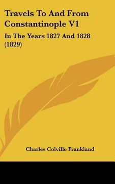 portada travels to and from constantinople v1: in the years 1827 and 1828 (1829) (in English)