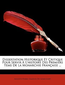 portada Dissertation Historique Et Critique Pour Servir L'Histoire Des Premiers Tems de La Monarchie Franaise ... (en Francés)
