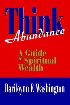 portada think abundance: a guide to spiritual wealth (en Inglés)
