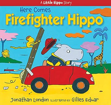 portada Here Comes Firefighter Hippo (a Little Hippo Story) (en Inglés)