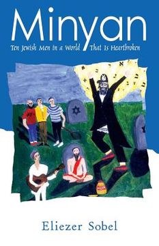 portada Minyan: Ten Jewish Men In A World That Is Heartbroken (en Inglés)