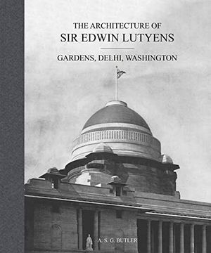 portada The Architecture of Sir Edwin Lutyens: Gardens, Delhi, Washington (in English)