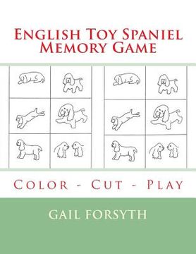 portada English Toy Spaniel Memory Game: Color - Cut - Play