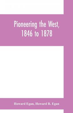 portada Pioneering the West 1846 to 1878 (en Inglés)