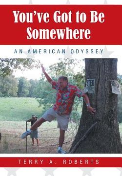 portada You've Got to Be Somewhere: An American Odyssey (in English)
