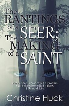 portada The Rantings of a Seer; The Making of a Saint (en Inglés)