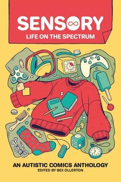 portada Sensory: Life on the Spectrum: An Autistic Comics Anthology (in English)