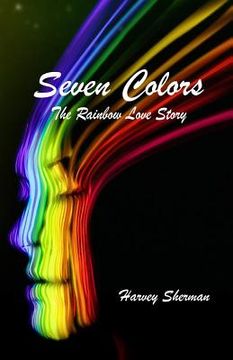 portada Seven Colors: The Rainbow Love Story (en Inglés)