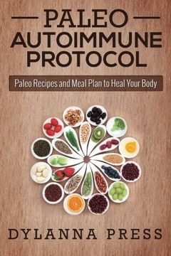 portada Paleo Autoimmune Protocol: Paleo Recipes and Meal Plan to Heal Your Body (Paleo Cooking)