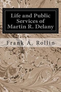 portada Life and Public Services of Martin R. Delany (in English)