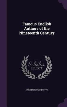 portada Famous English Authors of the Nineteenth Century (en Inglés)