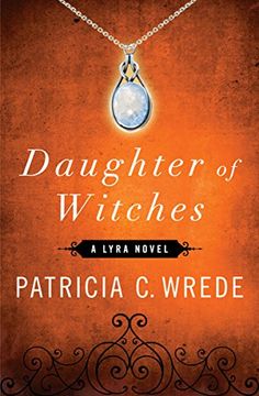 daughter of witches: a lyra novel (en Inglés)