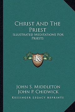 portada christ and the priest: illustrated meditations for priests (en Inglés)