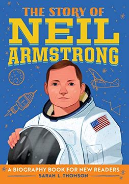portada The Story of Neil Armstrong: A Biography Book for new Readers (Story of: A Biography Series for new Readers) (en Inglés)