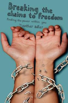 portada breaking the chains to freedom (en Inglés)