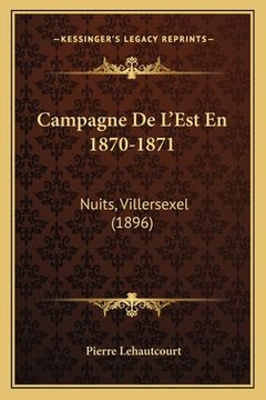 portada Campagne De L'Est En 1870-1871: Nuits, Villersexel (1896) (in French)