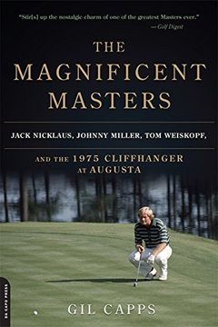 portada The Magnificent Masters: Jack Nicklaus, Johnny Miller, tom Weiskopf, and the 1975 Cliffhanger at Augusta (en Inglés)