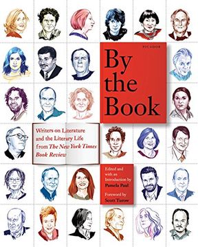 portada By the Book: Writers on Literature and the Literary Life from The New York Times Book Review (en Inglés)