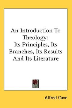 portada an introduction to theology: its principles, its branches, its results and its literature (en Inglés)