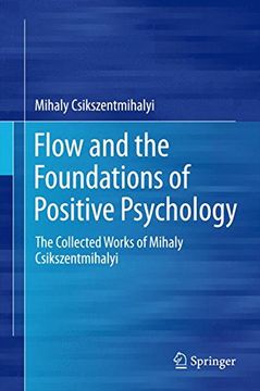 portada Flow and the Foundations of Positive Psychology: The Collected Works of Mihaly Csikszentmihalyi (in English)