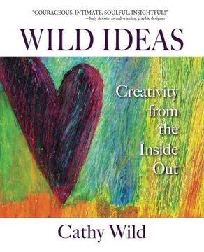 portada Wild Ideas: Creativity from the Inside Out (en Inglés)
