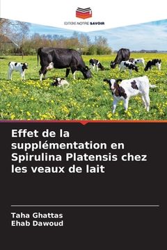 portada Effet de la supplémentation en Spirulina Platensis chez les veaux de lait (en Francés)