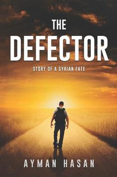 portada The Defector: Story of a Syrian Fate (in English)