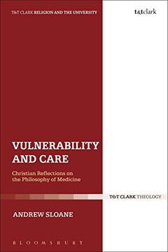 portada Vulnerability and Care: Christian Reflections on the Philosophy of Medicine (Religion and the University) 