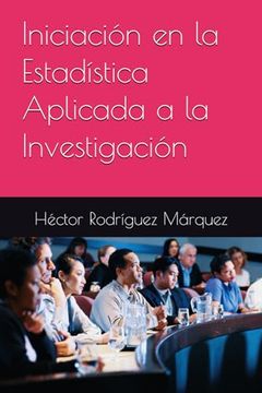 Iniciación en la Estadística Aplicada a la Investigación (in Spanish)