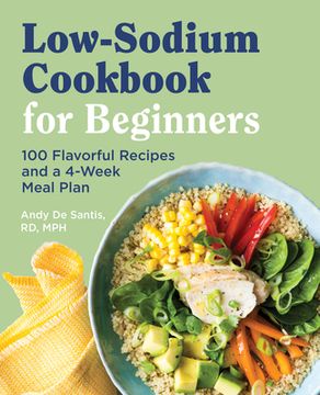 portada Low Sodium Cookbook for Beginners: 100 Flavorful Recipes and a 4-Week Meal Plan 