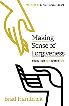 portada Making Sense of Forgiveness: Moving From Hurt Toward Hope (en Inglés)