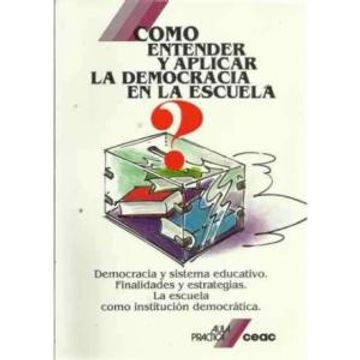 portada CÓMO ENTENDER Y APLICAR LA DEMOCRACIA EN LA ESCUELA